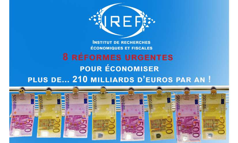 8 réformes urgentes pour économiser plus de… 210 milliards d’euros par an !