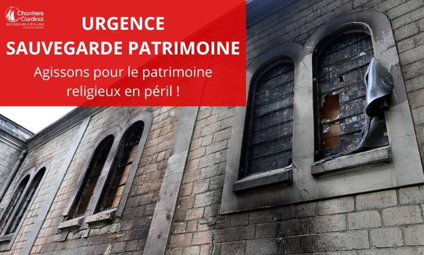 Urgence patrimoine : sauvons nos églises !