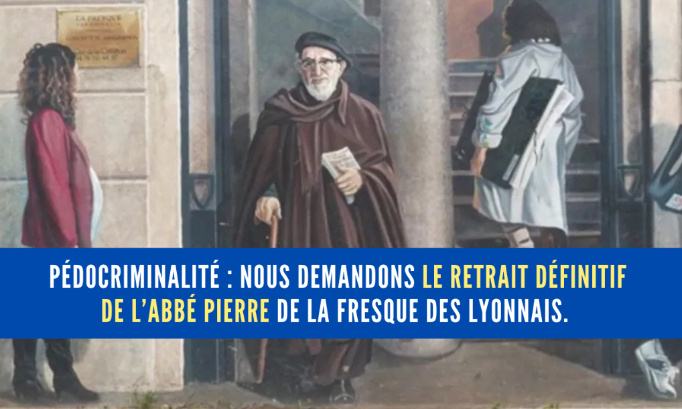 Pour le retrait de l'Abbé Pierre de la Fresque des Lyonnais